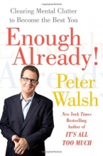 Cover art for Enough Already!: Clearing Mental Clutter to Become the Best You