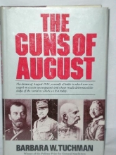 Cover art for Guns Of August: The Drama of August 1914, a month of battle in which war was waged on a scale unsurpassed and whose results determined the shape of the world in which we live today [Illustrated]