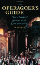 Cover art for The Operagoer's Guide: One Hundred Stories and Commentaries (Amadeus)