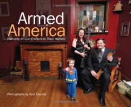 Cover art for Armed America: Portraits of Gun Owners in Their Homes