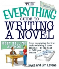 Cover art for The Everything Guide To Writing A Novel: From completing the first draft to landing a book contract--all you need to fulfill your dreams (Everything (Language & Writing))