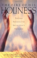 Cover art for The Fire of His Holiness: Preparing Yourself to Enter God's Presence
