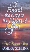 Cover art for I Found the Key to the Heart of God: My Personal Story