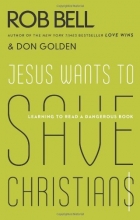 Cover art for Jesus Wants to Save Christians: Learning to Read a Dangerous Book