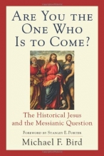 Cover art for Are You the One Who Is to Come?: The Historical Jesus and the Messianic Question