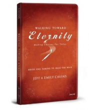Cover art for Walking Toward Eternity Journal: Making Choices for Today: Series One: Daring to Walk the Walk