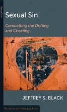Cover art for Sexual Sin: Combatting the Drifting and Cheating (Resources for Changing Lives)