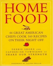 Cover art for Home Food: 44 Great American Chefs Cook 160 Recipes on Their Night Off