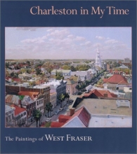 Cover art for Charleston in My Time: The Paintings of West Fraser