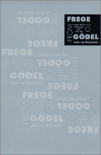 Cover art for From Frege to Godel: A Source Book in Mathematical Logic, 1879-1931 (Source Books in History of Sciences)