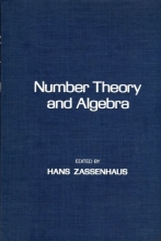 Cover art for Number Theory and Algebra: Collected Papers Dedicated to Henry B. Mann, Arnold E. Ross, and Olga Taussky-Todd