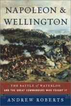 Cover art for Napoleon and Wellington: The Battle of Waterloo--and the Great Commanders Who Fought It