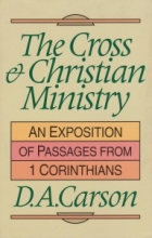 Cover art for The Cross & Christian Ministry: An Exposition of Passages from 1 Corinthians
