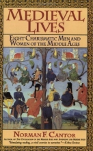 Cover art for Medieval Lives: Eight Charismatic Men and Women of the Middle Ages