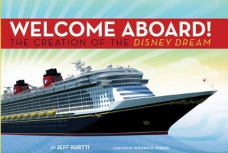 Cover art for Disney Cruise Line: Welcome Aboard! The Creation of the Disney Dream (Walt Disney Parks and Resorts merchandise custom pub)