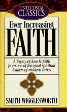 Cover art for Ever Increasing Faith - A Legacy of Love and Faith from One of the Great Spiritual Leaders of Modern Times