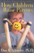 Cover art for How Children Raise Parents: The Art of Listening to Your Family
