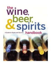 Cover art for The Wine, Beer, and Spirits Handbook, (Unbranded): A Guide to Styles and Service