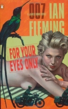 Cover art for For Your Eyes Only (James Bond Novels)