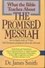 Cover art for What the Bible Teaches About the Promised Messiah