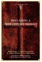 Cover art for Proclaiming a Cross-centered Theology (Together for the Gospel)
