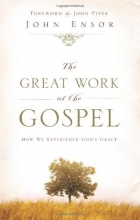 Cover art for The Great Work of the Gospel: How We Experience God's Grace