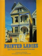 Cover art for Painted Ladies: San Francisco's Resplendent Victorians