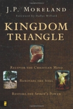 Cover art for Kingdom Triangle: Recover the Christian Mind, Renovate the Soul, Restore the Spirit's Power