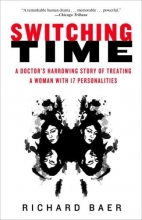 Cover art for Switching Time: A Doctor's Harrowing Story of Treating a Woman with 17 Personalities