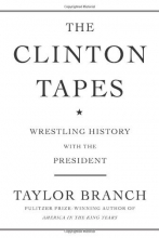 Cover art for The Clinton Tapes: Wrestling History with the President