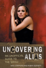 Cover art for Uncovering Alias: An Unofficial Guide to the Show
