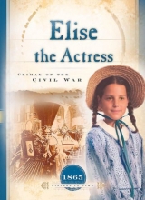 Cover art for Elise the Actress: Climax of the Civil War (1865) (Sisters in Time #13)