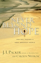 Cover art for Never Beyond Hope: How God Touches & Uses Imperfect People