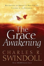 Cover art for The Grace Awakening: Believing in Grace Is One Thing. Living it Is Another.