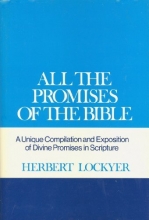 Cover art for All the Promises of the Bible: A Unique Compilation and Exposition of Divine Promises in Scripture