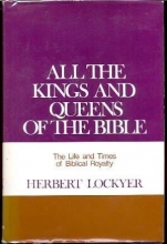 Cover art for All the Kings and Queens of the Bible: The Life and Times of Biblical Royalty/Pbn 10062