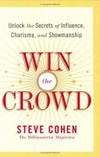 Cover art for Win the Crowd: Unlock the Secrets of Influence, Charisma, and Showmanship