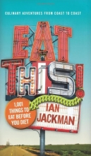 Cover art for Eat This!: 1,001 Things to Eat Before You Diet