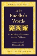 Cover art for In the Buddha's Words: An Anthology of Discourses from the Pali Canon (Teachings of the Buddha)