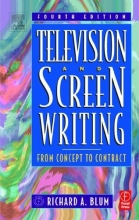 Cover art for Television and Screen Writing, Fourth Edition: From Concept to Contract