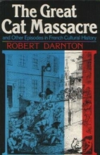 Cover art for The Great Cat Massacre and Other Episodes in French Cultural History