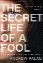 Cover art for Secret Life of a Fool: One Man's Raw Journey from Shame to Grace