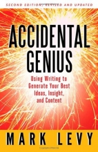 Cover art for Accidental Genius: Using Writing to Generate Your Best Ideas, Insight, and Content