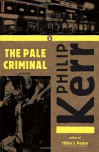 Cover art for The Pale Criminal: A Bernie Gunther Novel