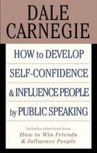 Cover art for How to Develop Self-confidence & Influence People By Public Speaking (Includes selections from How to Win Friends & Influence People)