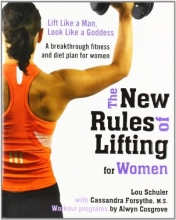 Cover art for The New Rules of Lifting for Women: Lift Like a Man, Look Like a Goddess