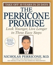 Cover art for The Perricone Promise: Look Younger, Live Longer in Three Easy Steps