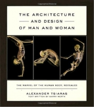 Cover art for The Architecture and Design of Man and Woman: The Marvel of the Human Body, Revealed