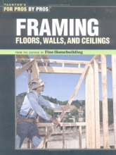 Cover art for Framing Floors, Walls, and Ceilings (For Pros By Pros)