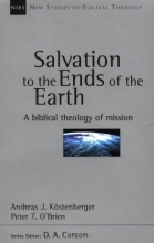 Cover art for Salvation to the Ends of the Earth: A Biblical Theology of Mission (New Studies in Biblical Theology No. 11)